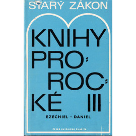 Starý zákon - Knihy prorocké III - Ezechiel, Daniel