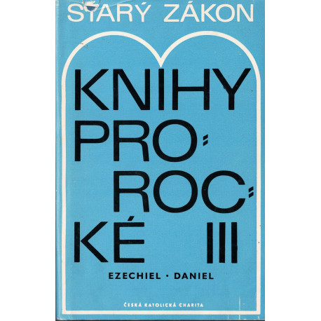 Starý zákon - Knihy prorocké III - Ezechiel, Daniel