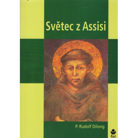 Světec z Assisi - Rudolf Dilong OFM (2011)