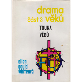 Drama věků - část 3. - Touha věků - Ellen Gould Whiteová