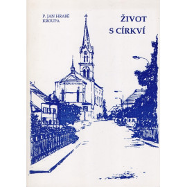 Život s církví - P. Jan Hrabě Kroupa