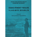 Česko-římský teolog Vladimír Boublík - Monica Schreier, Karel Skalický (eds.)