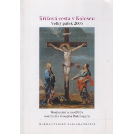 Křížová cesta v Koloseu - Joseph Ratzinger