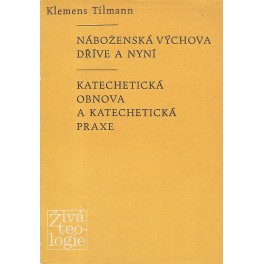 Náboženská výchova dříve a nyní, Katechetická obnova a katechetická praxe - Klemens Tilmann