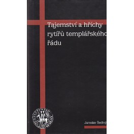 Tajemství a hříchy templářského řádu - Jaroslav Šedivý