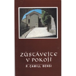 Zůstávejte v pokoji - P. Camill Bensi