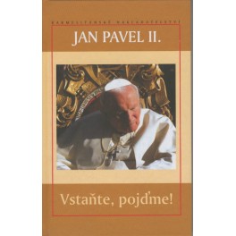 Vstaňte, pojďme! Jan Pavel II.