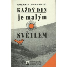 Každý den je malým světlem - Adalbert Ludwig Balling