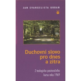 Duchovní slovo pro dnes a zítra - Jan Evangelista Urban