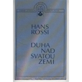 Duha nad svatou zemí - Hans Rossi