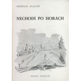 Nechodí po horách - Bedřich Svatoš