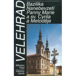 Velehrad. Bazilika Nanebevzetí Panny Marie a sv. Cyrila a Metoděje - Pojsl, Hyhlík