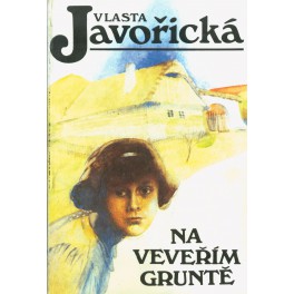 Na veveřím gruntě - Vlasta Javořická