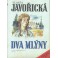 Dva mlýny - Vlasta Javořická