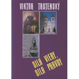 Sila viery, sila pravyd - Viktor Trstenský