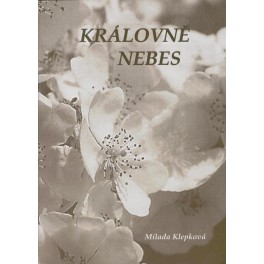 Královně nebes - Milada Klepková