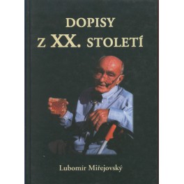 Dopisy z XX. století - Lubomír Miřejovský