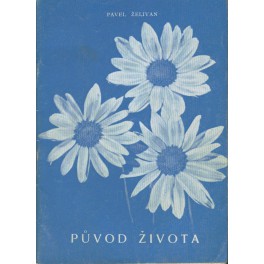 Původ života - Pavel Želivan